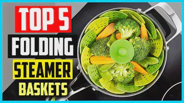 Top 5 Best Folding Steamer Baskets in 2024